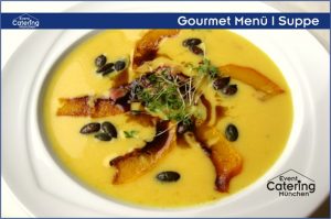 Gourmet Menü Suppe Catering Niederbayern